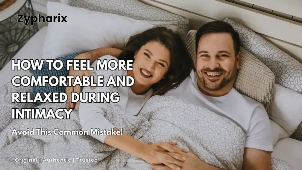 How to Feel More Comfortable and Relaxed During Intimacy